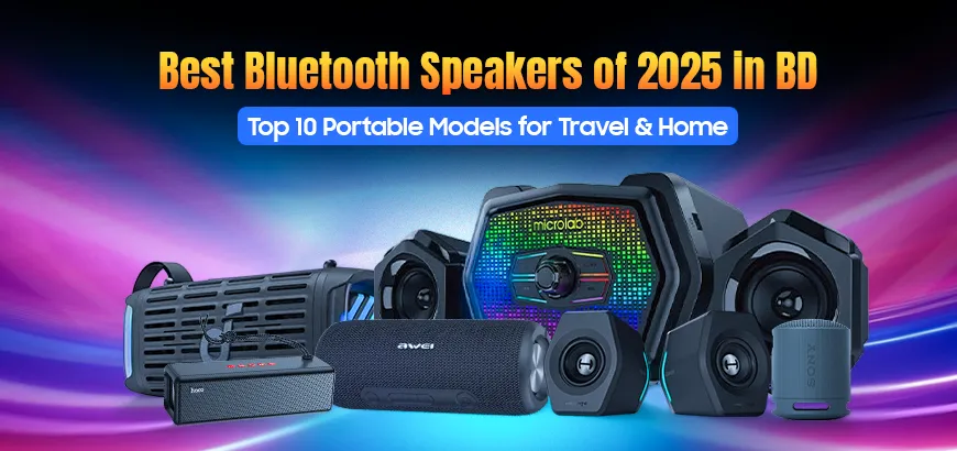 Best Bluetooth Speakers of 2025 in BD: Top 10 Portable Models for Travel & Home