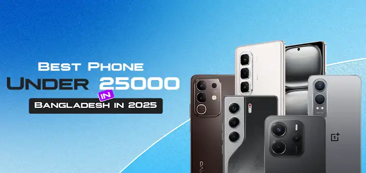 Best Mobile Phone Under 25000 in Bangladesh 2025