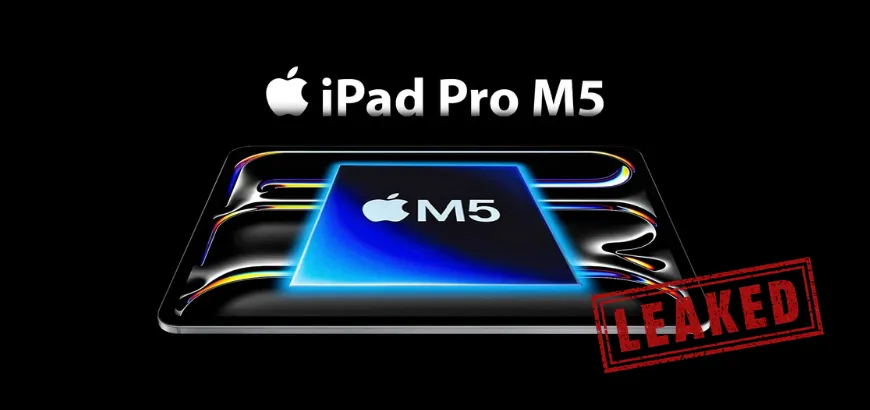 New iPad Pro with M5 Chip Leaked: Here's What We Know So Far