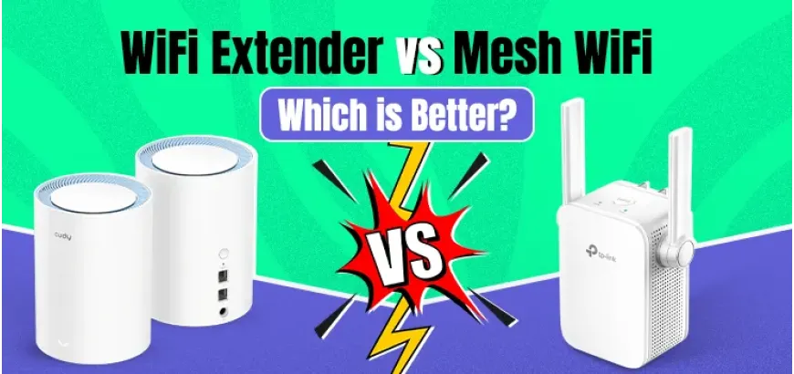 WiFi Extender vs Mesh WiFi: Which is Better in 2025?